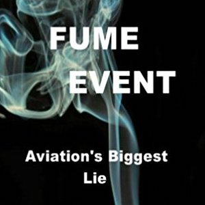 FUME EVENT Aviation’s Biggest Lie 